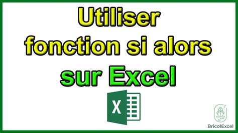 Comment Utiliser Foction Si Alors Sur Excel Formule YouTube