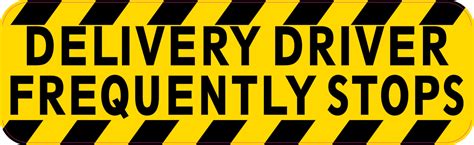 10in X 3in Delivery Driver Frequently Stops Bumper Sticker Vinyl