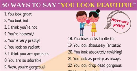 You Look Beautiful 50 Ways To Say You Are Beautiful In English 7esl