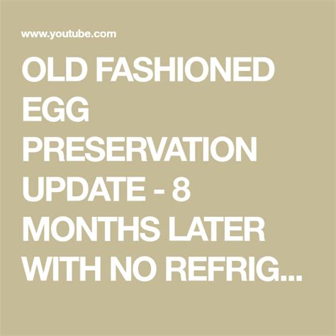 Old Fashioned Egg Preservation Update 8 Months Later With No