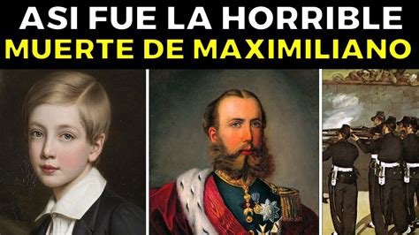Así Fue La Trágica Y Legendaria Vida De Maximiliano De Habsburgo Youtube