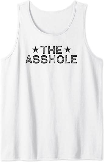 The Asshole Vintage Tank Top Clothing