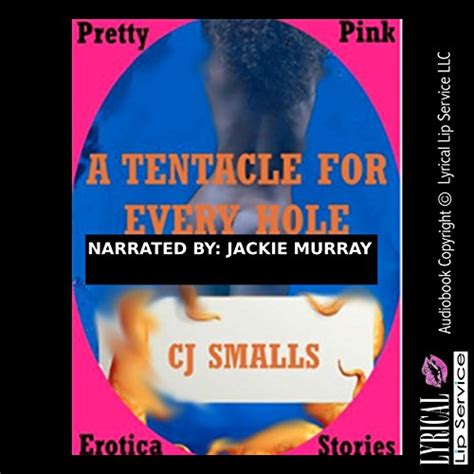 Tentacles In Every Hole By Cj Smalls Audiobook Uk