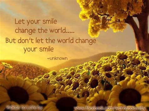Let your smile change the world, don't let the world change your smile — create beautiful quotes, print and buy a poster, comment and like quotes Let your smile change the world :-) | Quotes | Pinterest