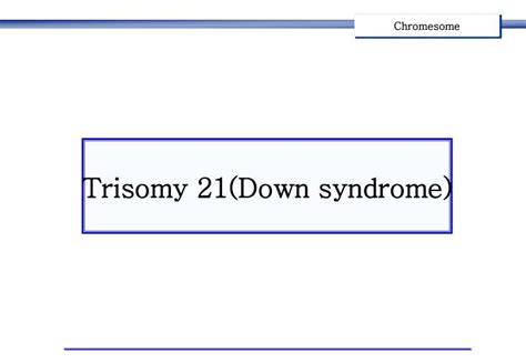 Ppt Trisomy 21down Syndrome Powerpoint Presentation Free Download