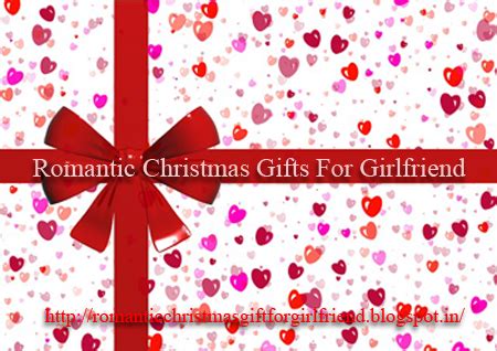 Check spelling or type a new query. Romantic Christmas Gifts For Girlfriend