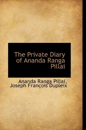 The Private Diary Of Ananda Ranga Pillai Pillai Ananda Ranga Dupleix