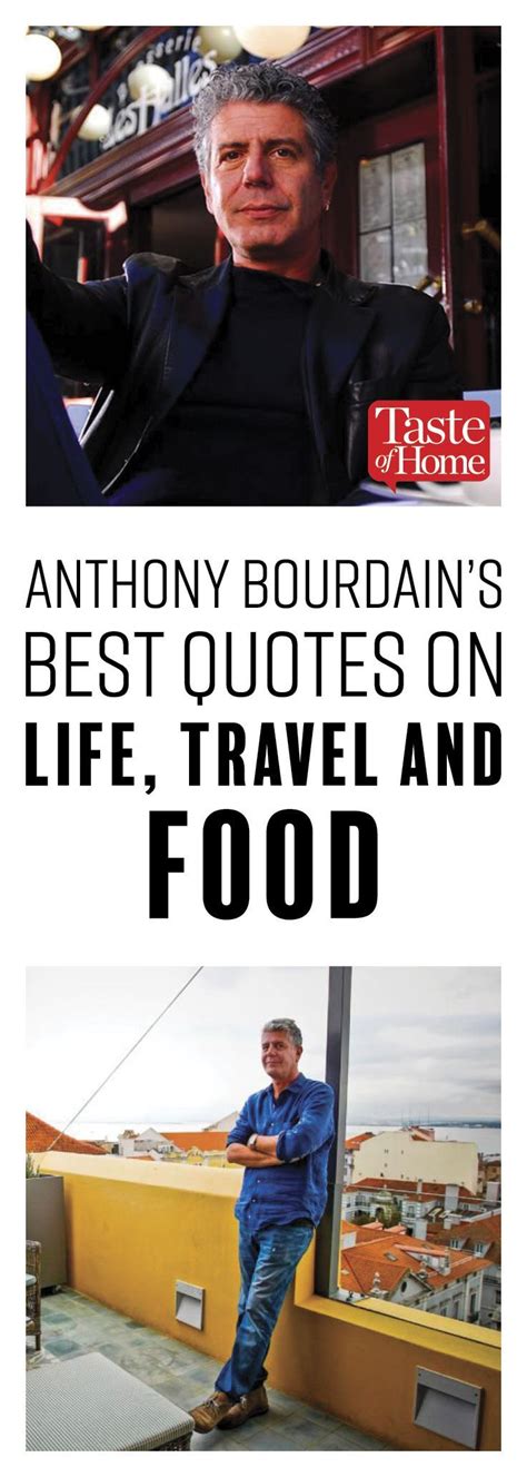 Remembering Anthony Bourdain His Best Quotes On Life Travel And Food