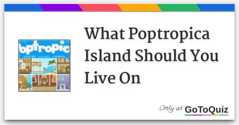 What Poptropica Island Should You Live On