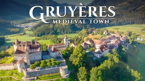 Gruyères Switzerland Medieval Town And Home To The World Famous