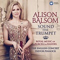 Sound the Trumpet : Royal Music of Handel & Purcell: Balsom Alison ...