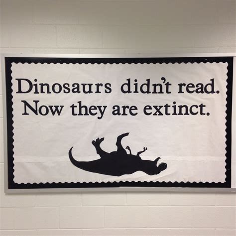 Dinosaurs Didnt Read Now Theyre Extinct And If You Dont