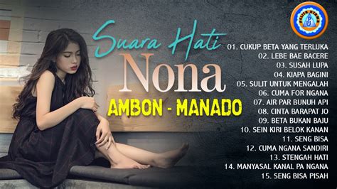 SUARA HATI NONA AMBON MANADO Full Album Official Music Video YouTube