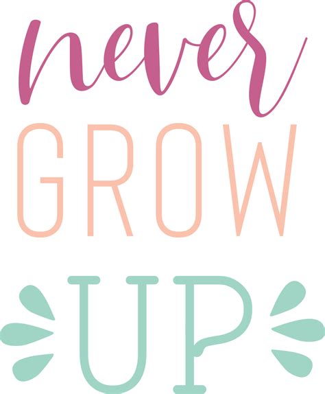 Never Grow Up Svg Cut File Snap Click Supply Co
