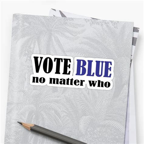 Vote Blue No Matter Who Sticker By Bluedonkey Redbubble