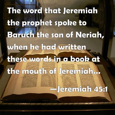 Jeremiah 451 The Word That Jeremiah The Prophet Spoke To Baruch The