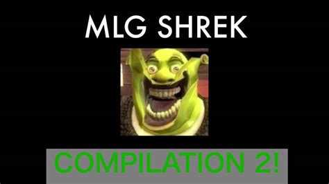 Mlg Shrek Compilation 2 Youtube