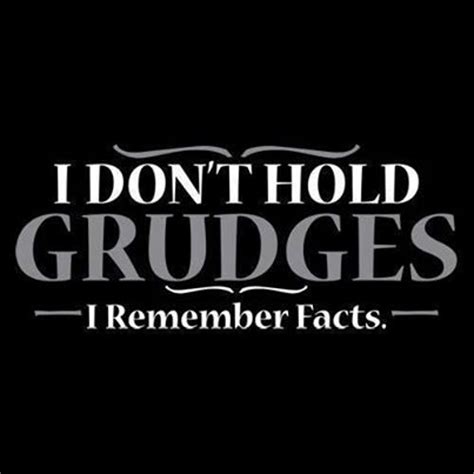 I Dont Hold Grudges Pictures Photos And Images For Facebook Tumblr