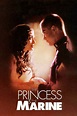 The Princess & the Marine (2001) | The Poster Database (TPDb)