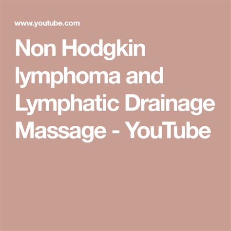 Non Hodgkin Lymphoma And Lymphatic Drainage Massage Youtube Non Hodgkins Lymphoma Hodgkins