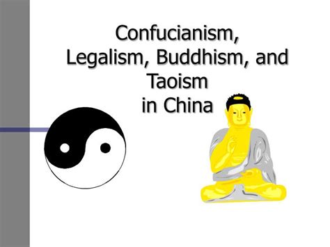 Confucianism is however intermingled with. PPT - Confucianism, Legalism, Buddhism, and Taoism in ...