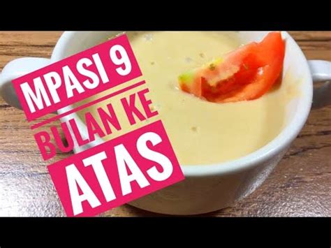 In order not to get bored and make your little one refuse to eat, of course the menu selection provided must be precise and varied. MPASI 9 bulan ke atas - YouTube