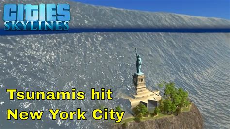 Cities Skylines Tsunamis Hit New York City Youtube