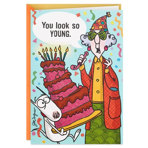 Give A Tongue In Cheek Birthday Compliment Courtesy Of Maxine To An
