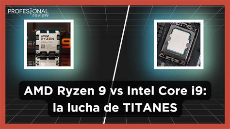 Amd Ryzen 9 Vs Intel Core I9 Comparativa Cara A Cara