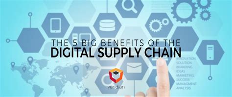The 5 Big Benefits Of The Digital Supply Chain