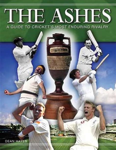 The Ashes A Guide To Crickets Most Enduring Rivalry