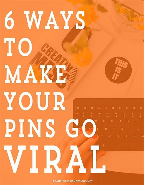 While There Is Some Luck Involved In Making Your Pins Go Viral There