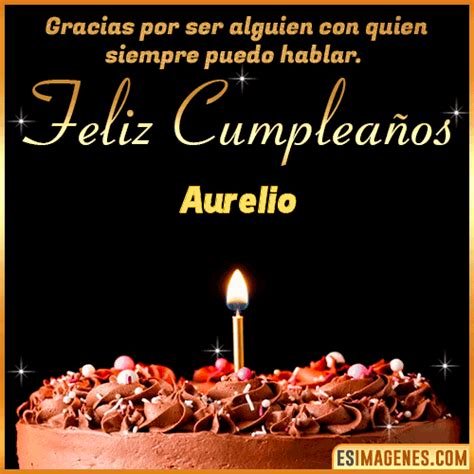 【º‿º】 Feliz Cumpleaños Aurelio【 ️】30 Tarjetas Y 