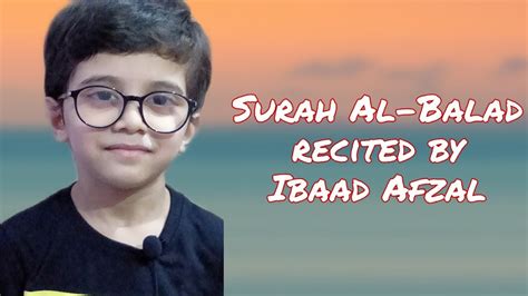 Surah Al Balad Recitation By Ibaad Afzal Youtube