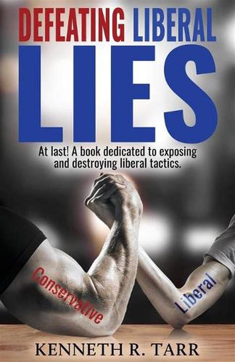 Defeating Liberal Lies By Kenneth R Tarr English Paperback Book Free