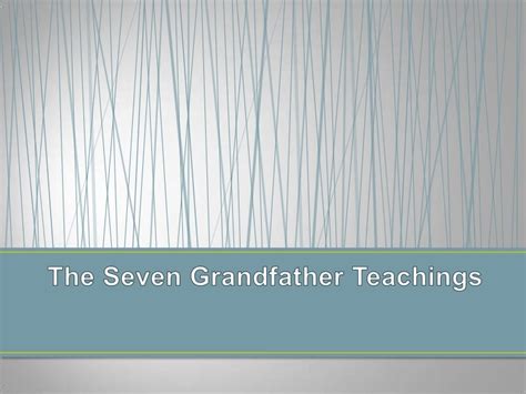 The 7 Grandfather Teachings