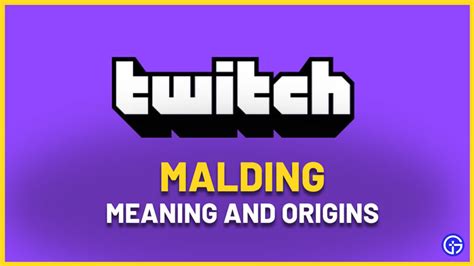 What Does Malding Mean In Twitch Chat Meaning Explained
