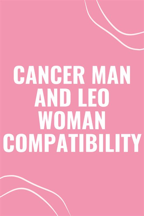 Cancer Man Leo Woman Compatibility A Complete Guide To Love