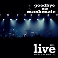 Goodbye Mr Mackenzie - Live/A Night In The Windy City: Album Review ...