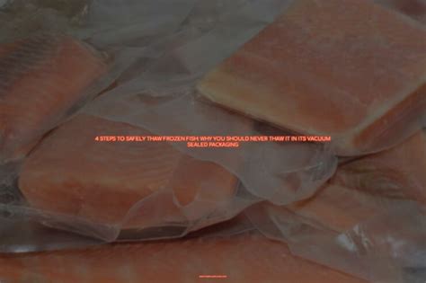 4 Steps To Safely Thaw Frozen Fish In Vacuum Sealed Packaging