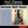 Welcome Matt Dennis (Album of 1955) by Matt Dennis on Amazon Music ...