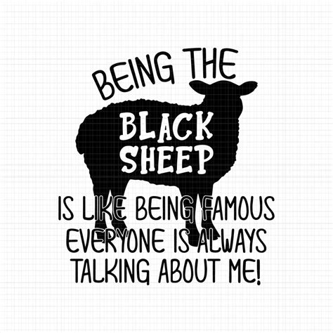 being the black sheep svg is like being famous everyone is always talking about me black sheep