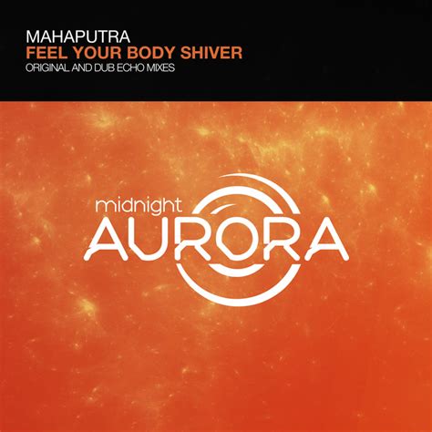 Feel Your Body Shiver By Mahaputra On Mp3 Wav Flac Aiff And Alac At