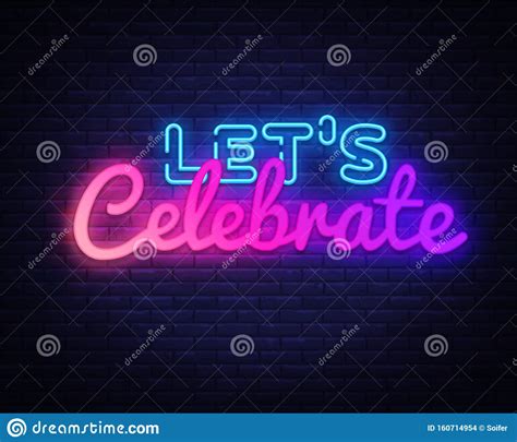 Lets Celebrate Neon Sign Vector. Lets Celebrate Neon 