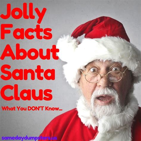Jolly Facts About Santa Claus Same Day Dumpsters Rental