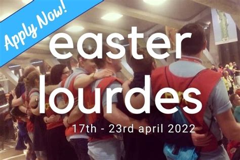 Easter Lourdes 2022 With Hcpt Brentwood Catholic Youth Service