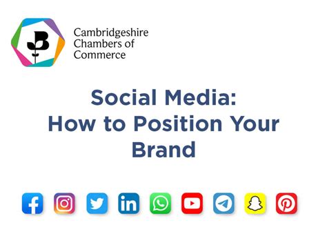 Social Media How To Position Your Brand Cambridgeshire Chambers Of