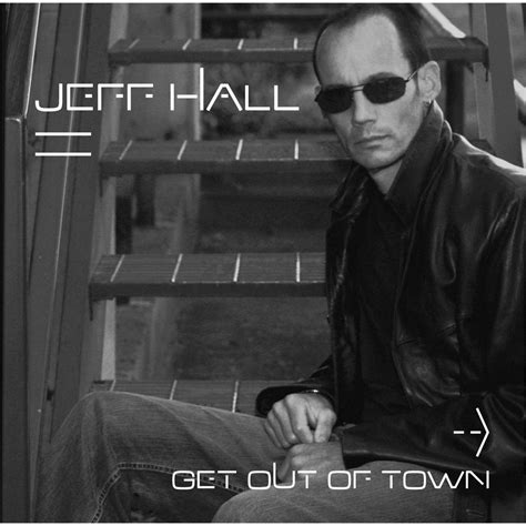 Jeff Hall Get Out Of Town Music