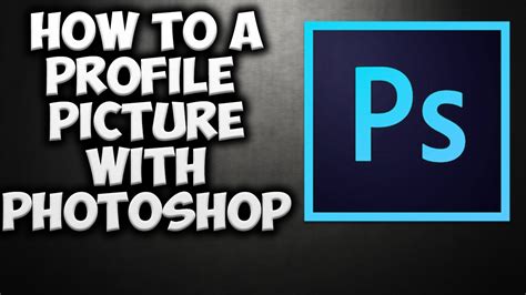 Tutorial How To Make A Profile Picture With Photoshop Youtube