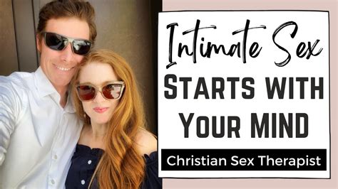 Unleashing Your Sexual Potential With Mindset Shifts Tips From A Christian Sex Therapist Youtube